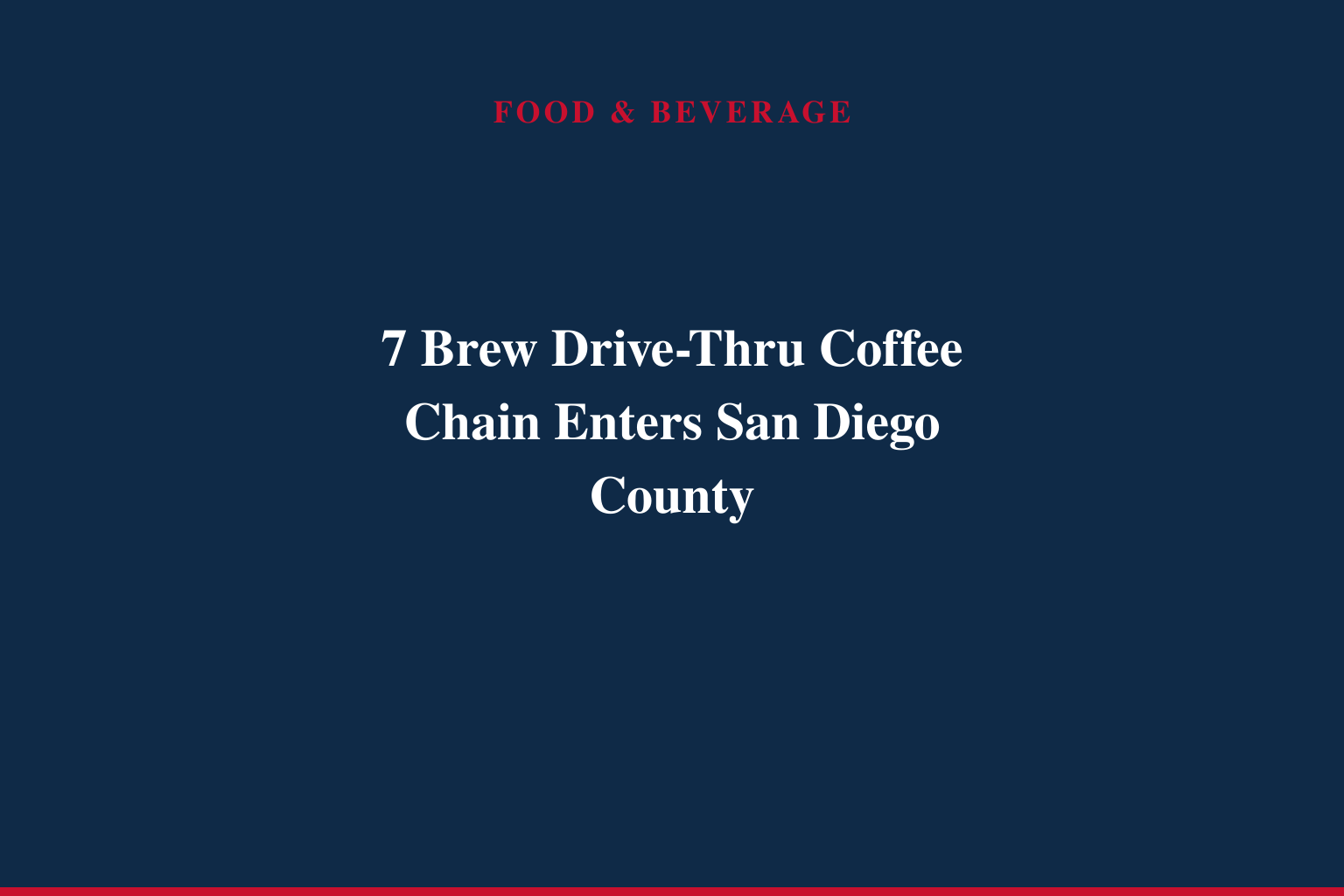 7 Brew Expands to San Diego County, Bringing Fast-Growing Drive-Thru Coffee Concept to Southern California