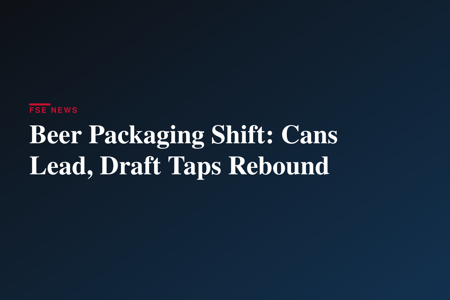 Beer Institute Releases New Data Highlighting Changes in Beer Packaging