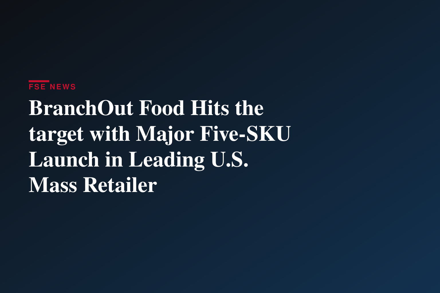 BranchOut Food Hits the target with Major Five-SKU Launch in Leading U.S. Mass Retailer