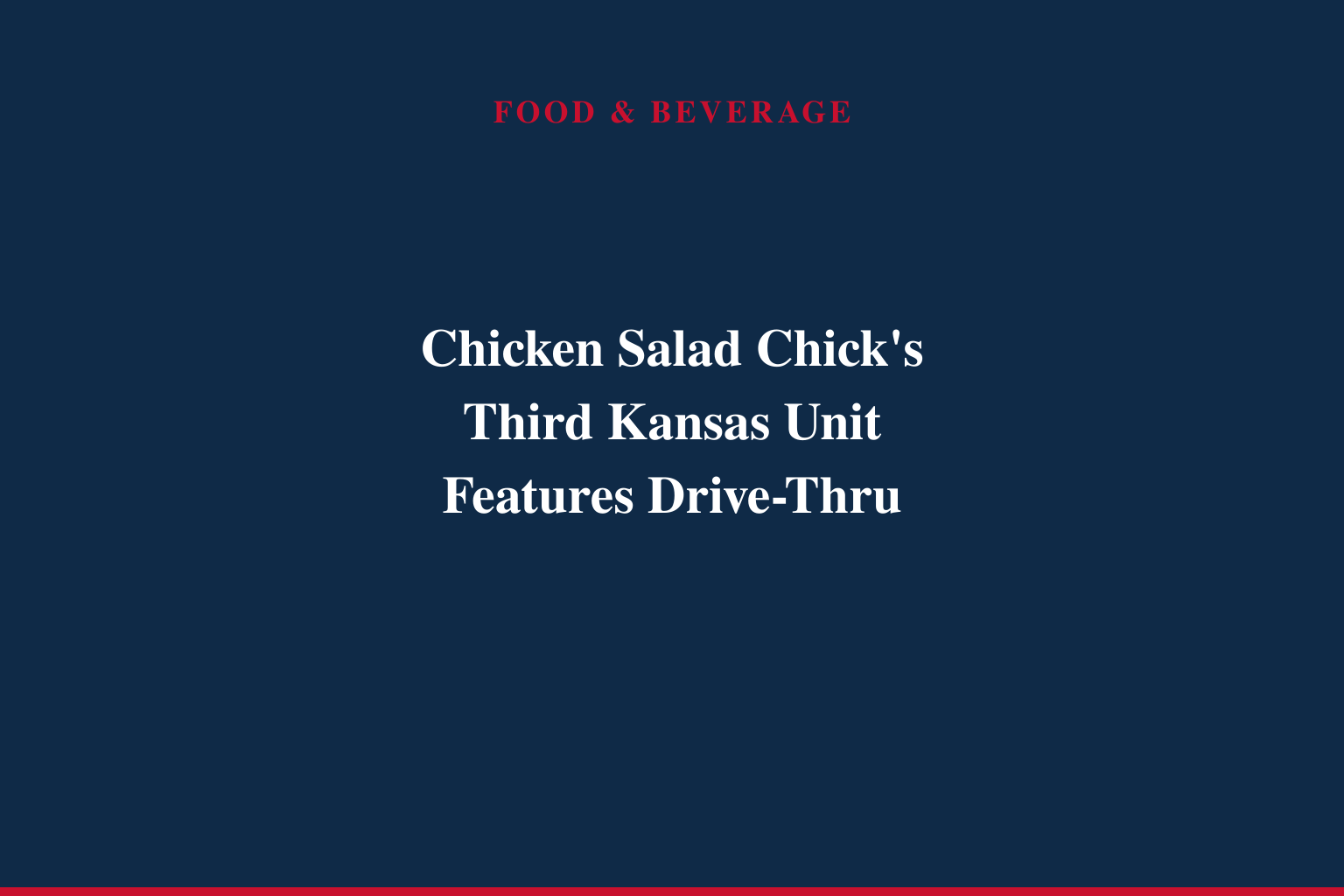CHICKEN SALAD CHICK CONTINUES KANSAS EXPANSION, OPENING THIRD RESTAURANT THIS SUMMER
