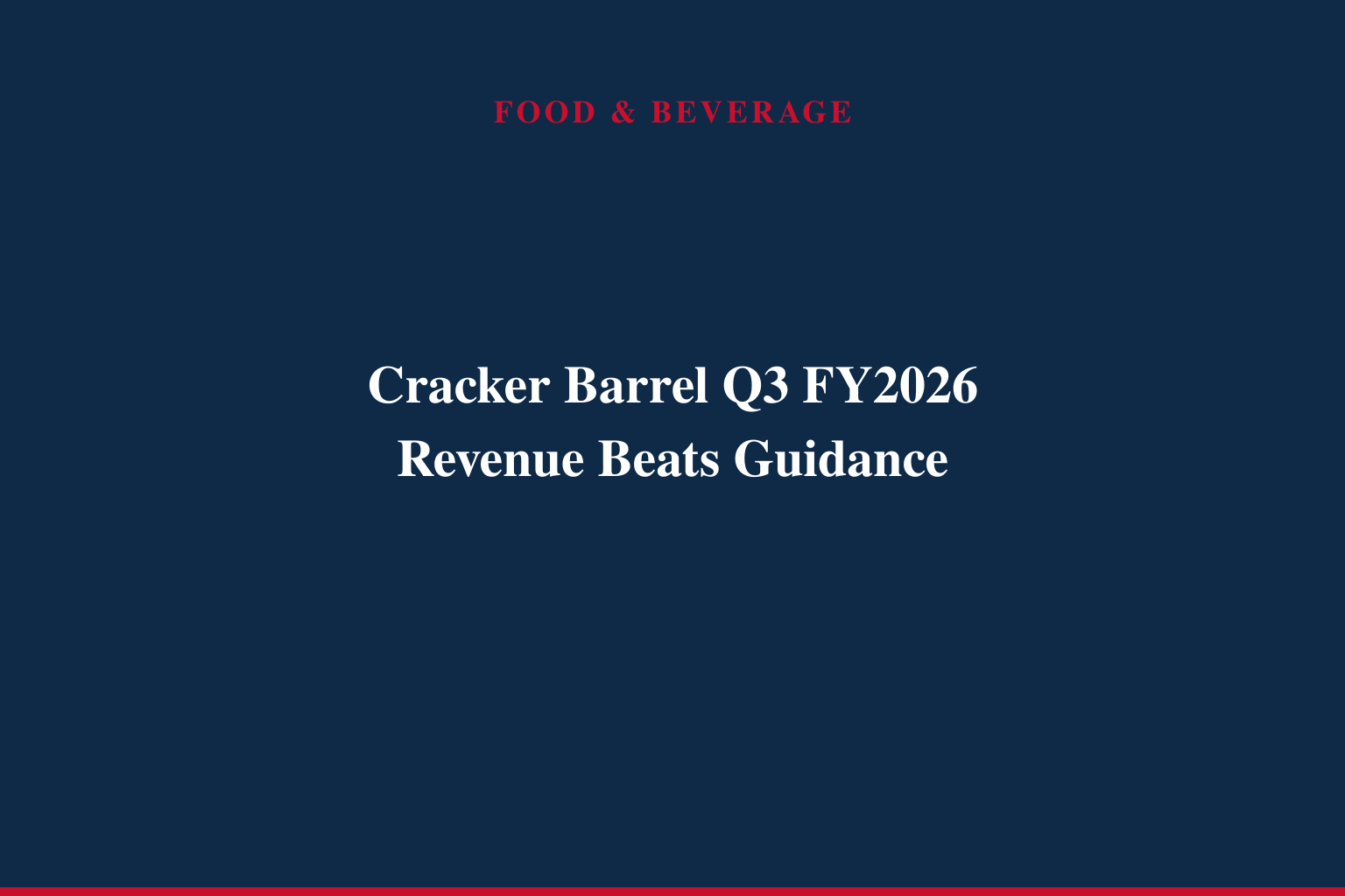 CRACKER BARREL REPORTS THIRD QUARTER FISCAL 2026 RESULTS AND UPDATES FISCAL 2026 OUTLOOK