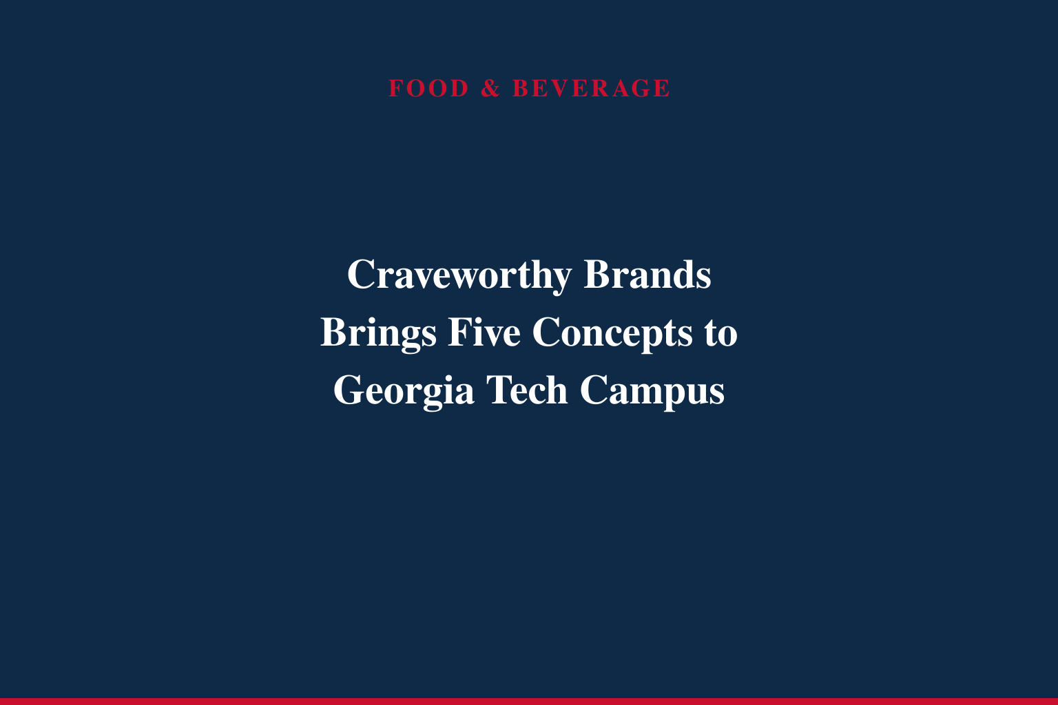 Craveworthy Brands to Open Several Concepts at Georgia Institute of Technology