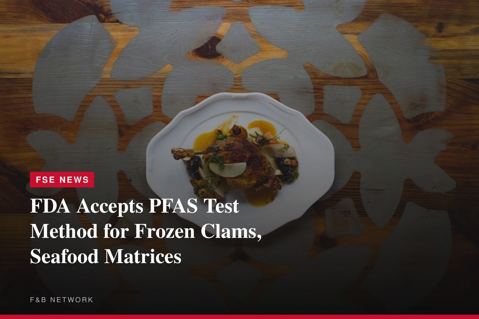 Certified Group Announces FDA Acceptance of PFAS Testing Method for Seafood Matrices