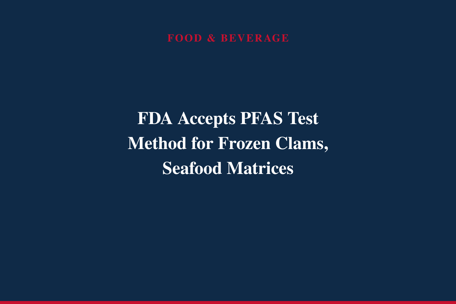 Certified Group Announces FDA Acceptance of PFAS Testing Method for Seafood Matrices