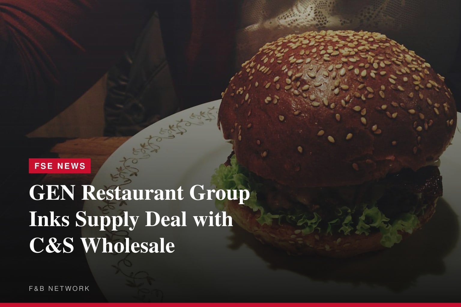 GEN Restaurant Group Signs Distribution Agreement with C&S Wholesale Grocers