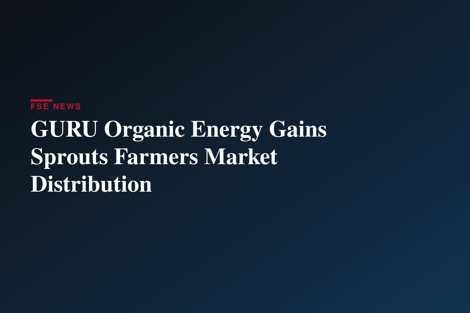 GURU Organic Energy Expands Nationwide Reach with Sprouts Farmers Market Listing