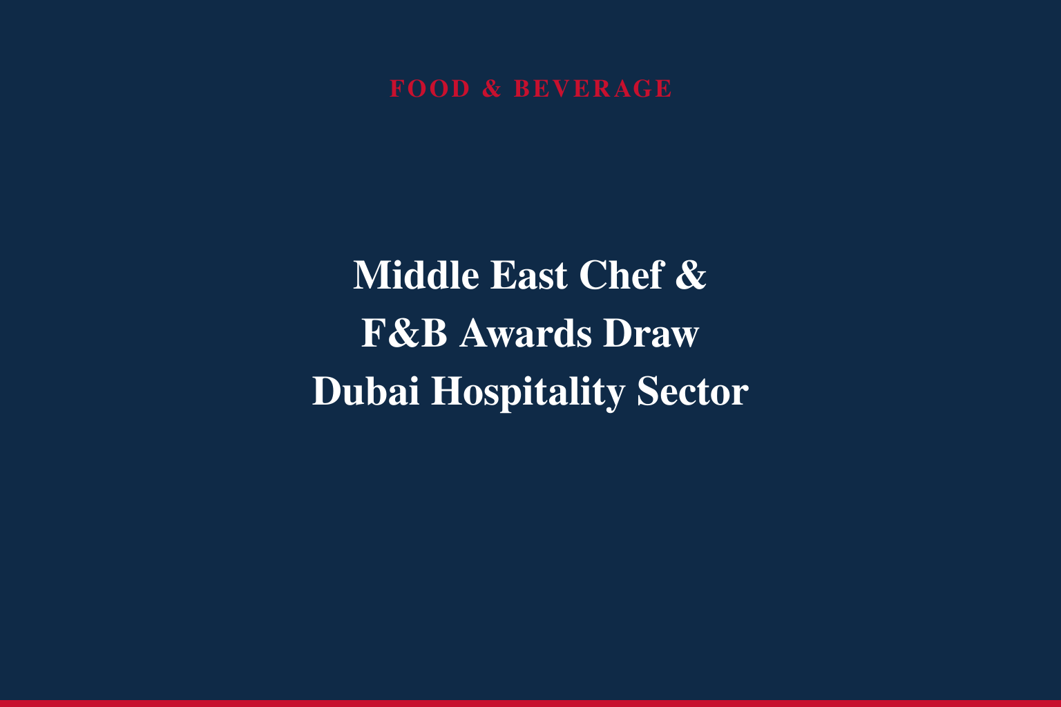 Hozpitality Celebrates Hospitality Excellence at the Middle East Chef Excellence Awards, F&amp;B Excellence Awards and Leaders Powerlist 2026