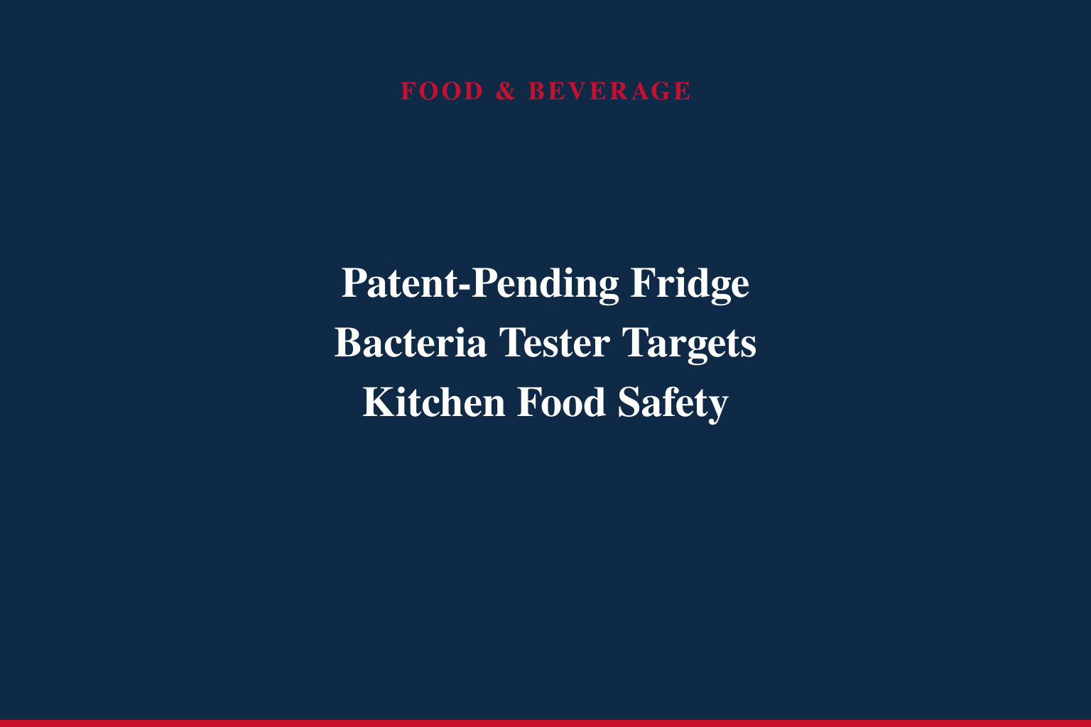 InventHelp Inventor Develops Food Bacteria Testing Device (MHO-550)