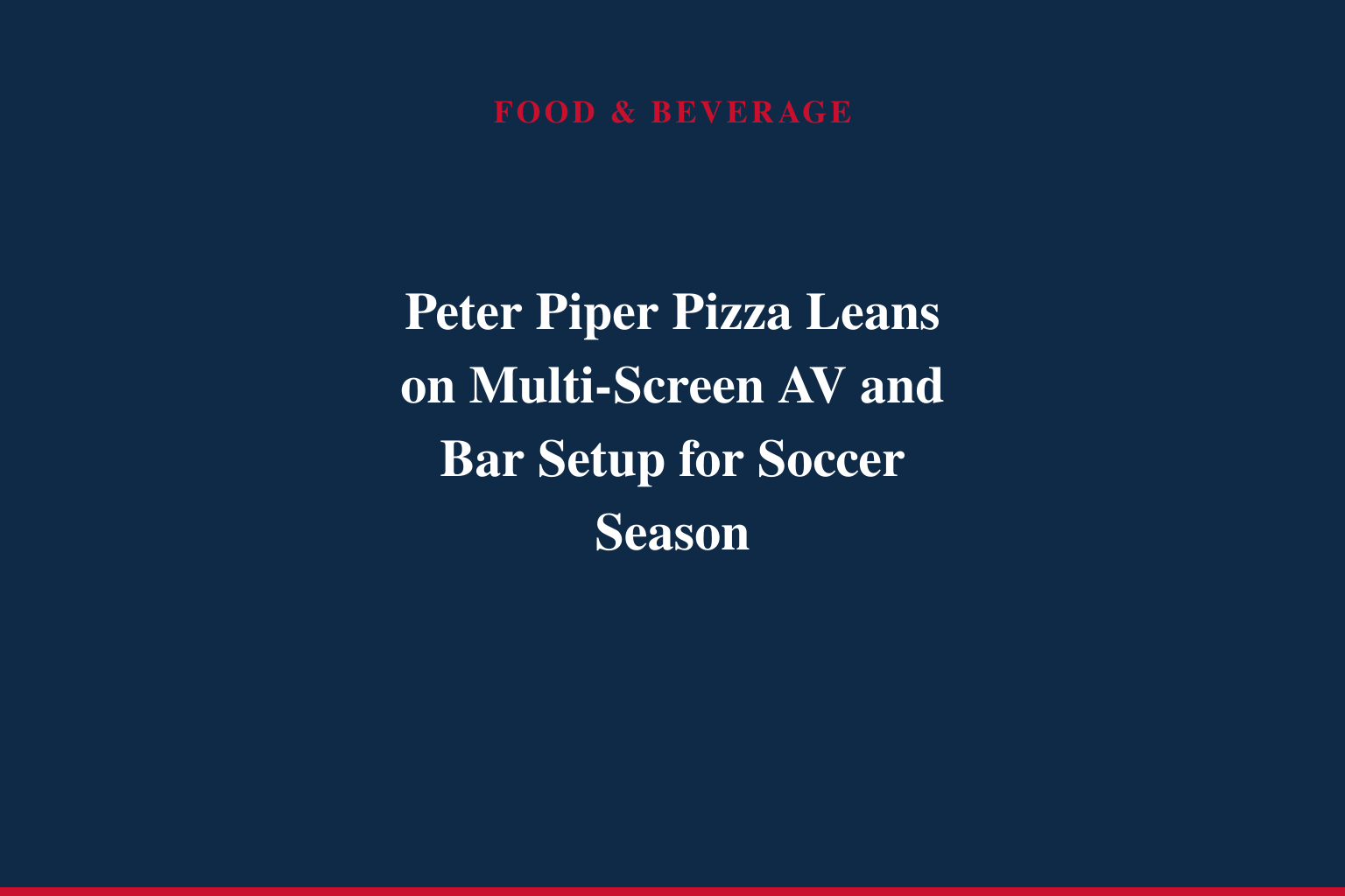 PETER PIPER PIZZA IS THE ULTIMATE DESTINATION FOR SOCCER FANS THIS SUMMER