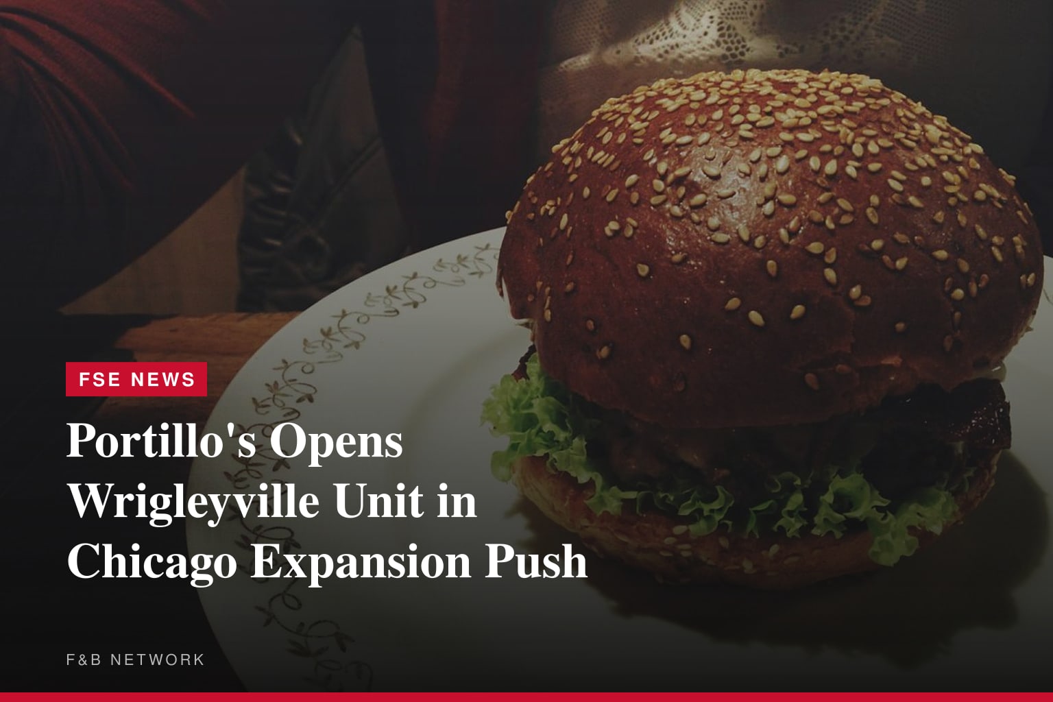 Portillo’s Doubles Down in Hometown City of Chicago with New Wrigleyville Restaurant 