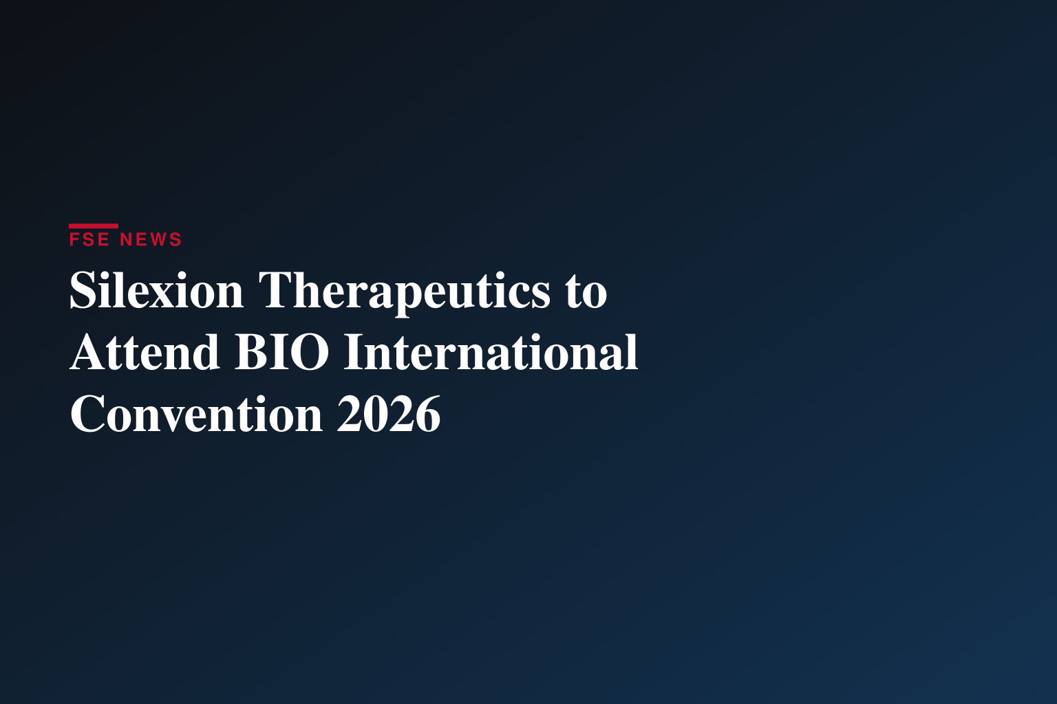 Silexion Therapeutics to Attend BIO International Convention 2026