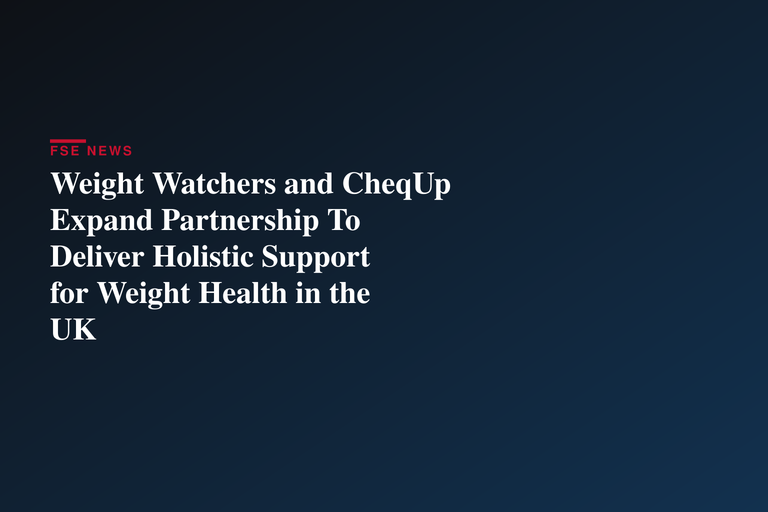 Weight Watchers and CheqUp Expand Partnership To Deliver Holistic Support for Weight Health in the UK